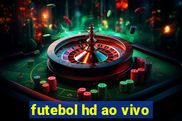 futebol hd ao vivo